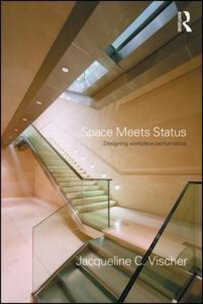 Cover for Vischer, Jacqueline (Universite de Montreal, Canada) · Space Meets Status: Designing Workplace Performance (Paperback Book) (2005)