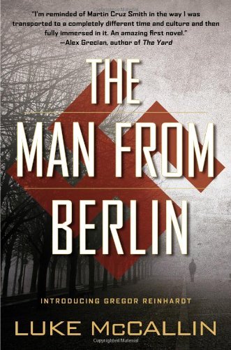 Cover for Luke Mccallin · The Man from Berlin (A Gregor Reinhardt Novel) (Paperback Bog) [F First edition] (2013)