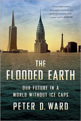 Cover for Peter Ward · The Flooded Earth: Our Future In a World Without Ice Caps (Taschenbuch) (2012)