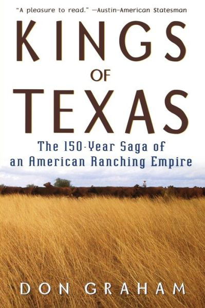 Kings of Texas: The 150-Year Saga of an American Ranching Empire - Don Graham - Books - Turner Publishing Company - 9780471589051 - March 1, 2004