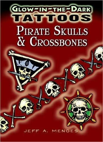 Cover for Jeff A. Menges · Glow-In-The-Dark Tattoos: Pirate Skulls &amp; Crossbones - Dover Tattoos (Taschenbuch) (2008)