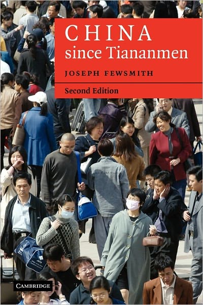 Cover for Fewsmith, Joseph (Boston University) · China since Tiananmen: From Deng Xiaoping to Hu Jintao - Cambridge Modern China Series (Paperback Book) [2 Revised edition] (2008)