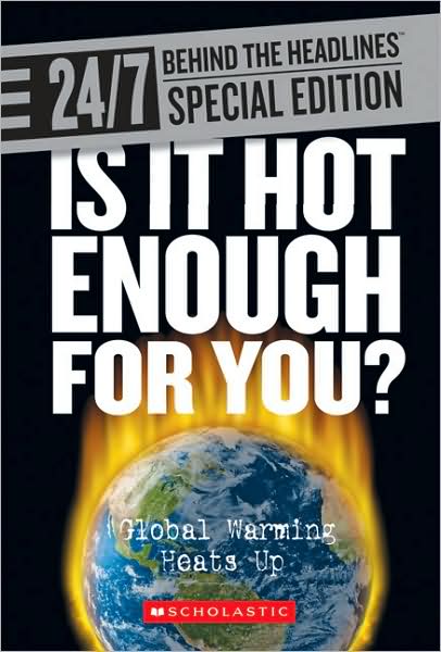 Cover for Scholastic Inc · Is It Hot Enough for You?: Global Warming Heats Up (Hardcover Book) (2009)