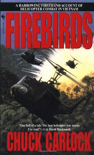 Cover for Chuck Carlock · Firebirds: A Harrowing Firsthand Account of Helicopter Combat in Vietnam (Paperback Book) [Reprint edition] (1997)