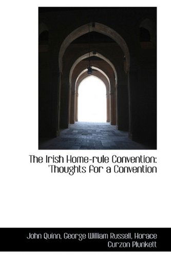 Cover for John Quinn · The Irish Home-rule Convention: 'thoughts for a Convention (Paperback Book) (2009)