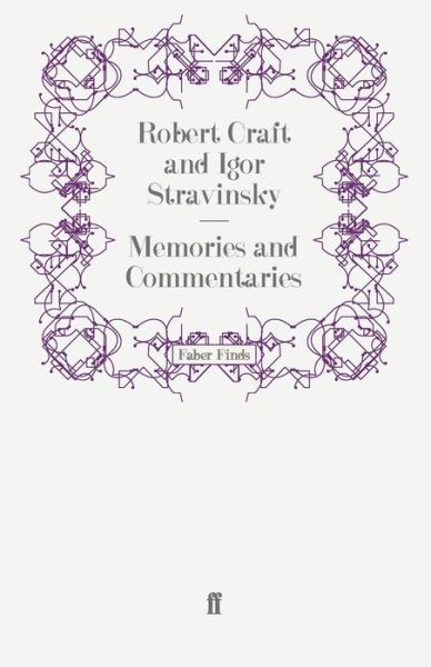 Memories and Commentaries - Robert Craft - Books - Faber & Faber - 9780571256051 - December 10, 2009