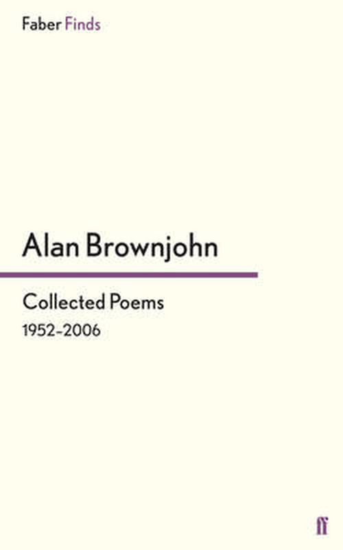 Cover for Alan Brownjohn · Collected Poems: 1952–2006 (Paperback Book) [Main edition] (2014)