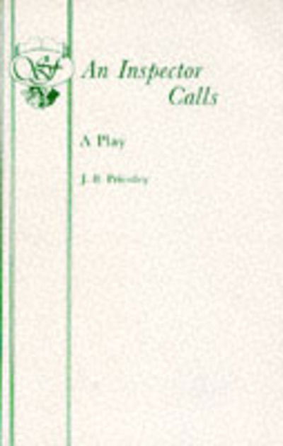 An Inspector Calls: A Play - Acting Edition S. - J. B. Priestley - Boeken - Samuel French Ltd - 9780573012051 - 1 december 1948