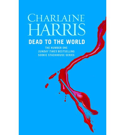 Cover for Charlaine Harris · Dead To The World: A True Blood Novel (Paperback Book) (2011)