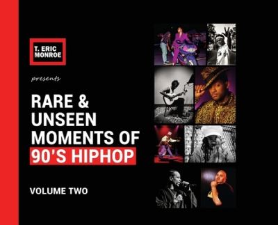 Cover for T Eric Monroe · Rare &amp; Unseen Moments of 90's Hiphop: Volume Two - Rare &amp; Unseen Moments of 90's Hiphop (Hardcover Book) [Artist Print edition] (2019)