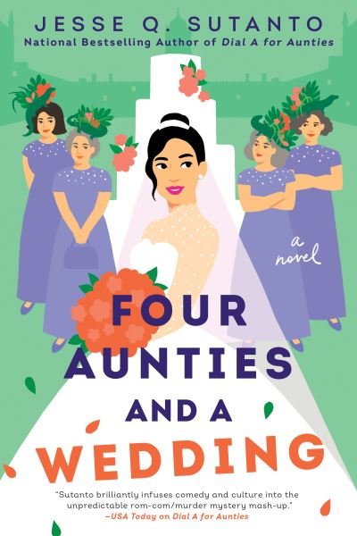 Four Aunties and a Wedding - Jesse Q. Sutanto - Books - Penguin Publishing Group - 9780593333051 - March 29, 2022