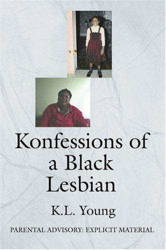 Cover for K L Young · Konfessions of a Black Lesbian: Parental Advisory: Explicit Material (Paperback Book) (2005)