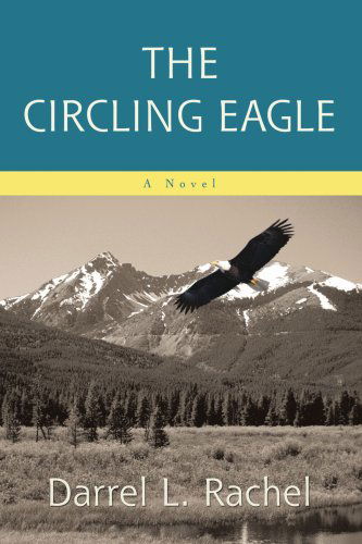 Cover for Darrel Rachel · The Circling Eagle (Paperback Book) (2007)