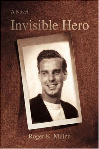 Cover for Roger Miller · Invisible Hero (Hardcover Book) (2007)