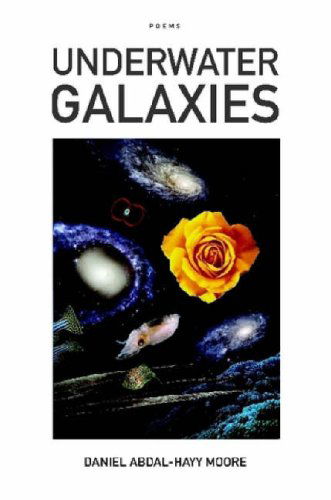 Underwater Galaxies - Daniel Abdal-hayy Moore - Books - The Ecstatic Exchange - 9780615145051 - May 24, 2007