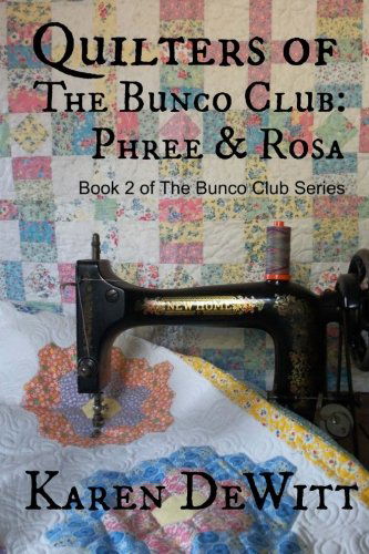 Cover for Karen Dewitt · Quilters of the Bunco Club: Phree &amp; Rosa (The Bunco Club Series) (Volume 2) (Paperback Book) (2014)