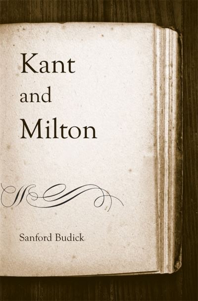 Cover for Sanford Budick · Kant and Milton (Hardcover Book) (2010)