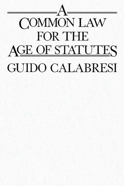 Cover for Guido Calabresi · A Common Law for the Age of Statutes - Oliver Wendell Holmes Lectures (Paperback Book) [New edition] (1985)