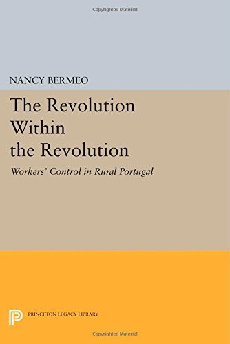 Cover for Nancy G. Bermeo · The Revolution Within the Revolution: Workers' Control in Rural Portugal - Princeton Legacy Library (Paperback Book) (2014)