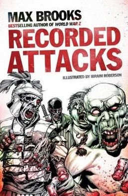 Recorded Attacks - Max Brooks - Bøker - Duckworth Books - 9780715643051 - 16. februar 2012