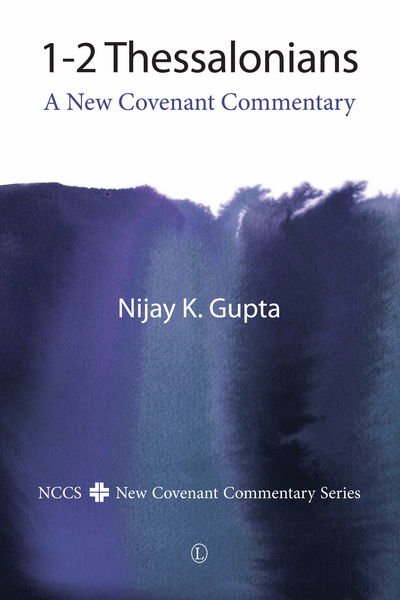 Cover for Nijay K. Gupta · 1-2 Thessalonians: A New Covenant Commentary - NCCS (Paperback Book) (2017)
