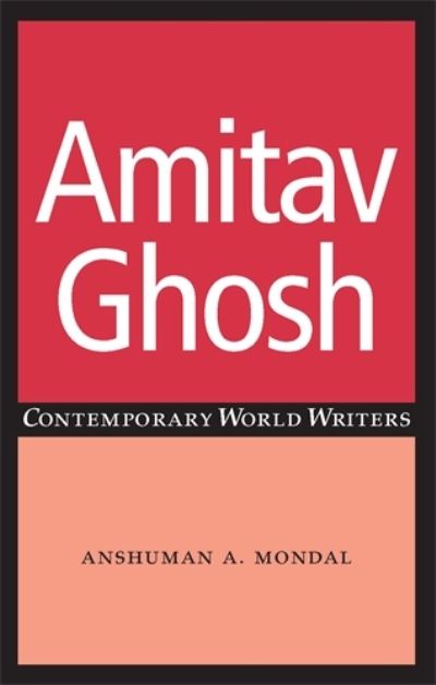 Cover for Anshuman A. Mondal · Amitav Ghosh - Contemporary World Writers (Paperback Book) (2007)