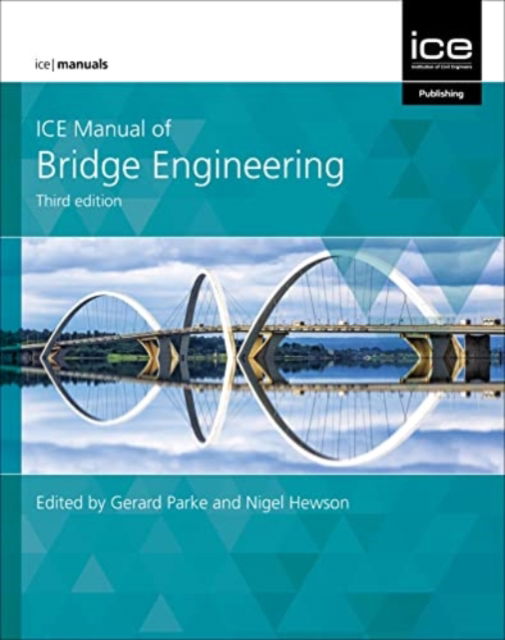 ICE Manual of Bridge Engineering - ICE Manuals - Gerard Parke  Ed - Books - Emerald Publishing Limited - 9780727763051 - March 14, 2022