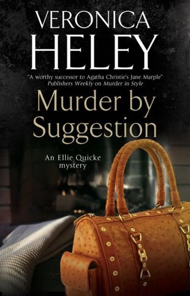 Cover for Veronica Heley · Murder by Suggestion - An Ellie Quicke Mystery (Innbunden bok) [Main edition] (2018)