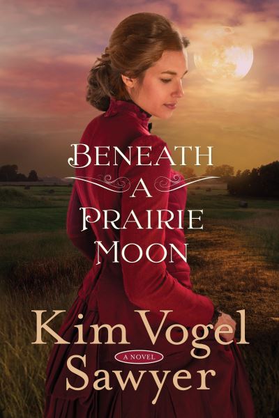 Cover for Kim Vogel Sawyer · Beneath a Prairie Moon (Paperback Book) (2018)