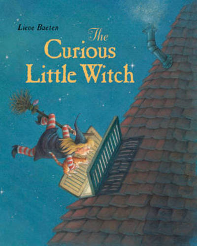 Cover for Lieve Baeten · The Curious Little Witch (Hardcover Book) (2010)