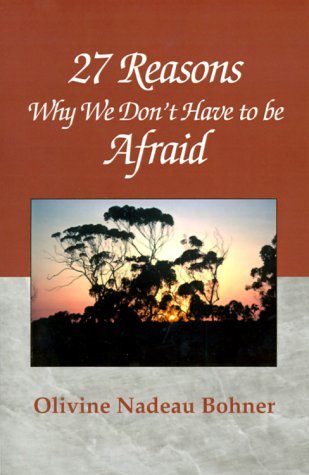 Cover for Olivine Nadeau Bohner · 27 Reasons Why We Don't Have to Be Afraid (Paperback Book) (1999)