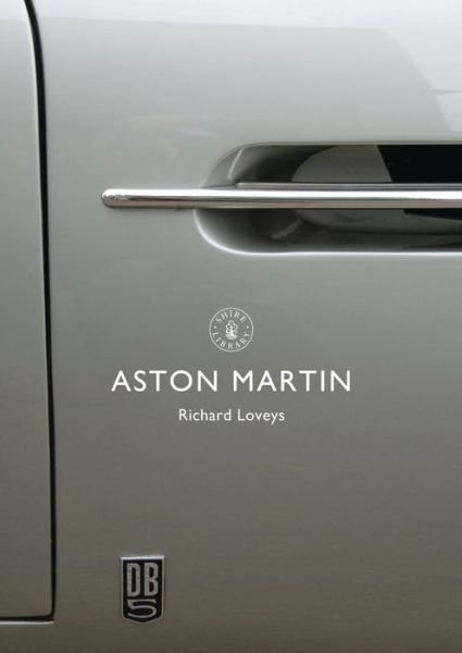 Cover for Richard Loveys · Aston Martin - Shire Library (Paperback Book) (2015)