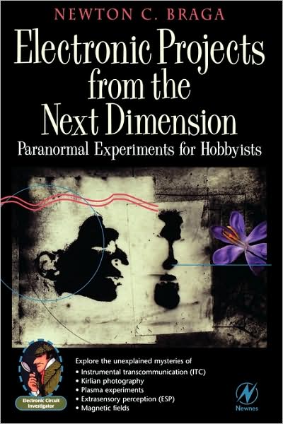 Cover for Newton C. Braga · Electronic Projects from the Next Dimension: Paranormal Experiments for Hobbyists (Paperback Book) (2000)