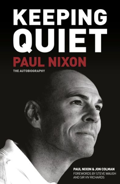 Cover for Paul Nixon · Keeping Quiet: Paul Nixon: The Autobiography (Paperback Book) (2017)