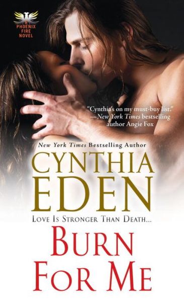 Cover for Cynthia Eden · Burn For Me - Phoenix Fire Novel (Pocketbok) (2017)