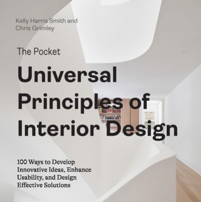 The Pocket Universal Principles of Interior Design: 100 Ways to Develop Innovative Ideas, Enhance Usability, and Design Effective Solutions - Rockport Universal - Kelly Harris Smith - Books - Quarto Publishing Group USA Inc - 9780760388051 - July 4, 2024