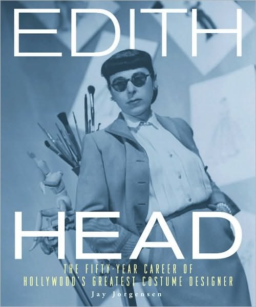 Cover for Jay Jorgensen · Edith Head: The Fifty-Year Career of Hollywood's Greatest Costume Designer (Hardcover bog) (2010)