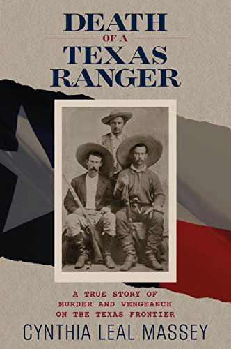 Cover for Cynthia Leal Massey · Death of a Texas Ranger: A True Story Of Murder And Vengeance On The Texas Frontier (Paperback Book) [First edition] (2014)