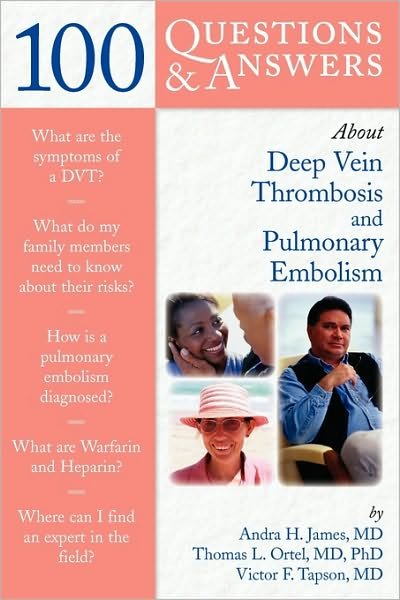 Cover for Andra H. James · 100 Questions  &amp;  Answers About Deep Vein Thrombosis And Pulmonary Embolism (Paperback Book) (2007)