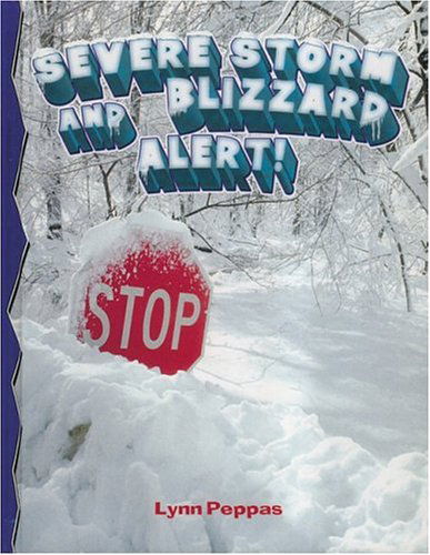 Cover for Lynn Peppas · Severe Storm and Blizzard Alert (Disaster Alert!) (Paperback Book) [Ill edition] (2004)