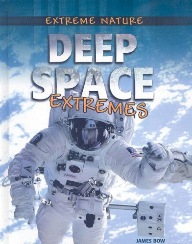 Cover for James Bow · Deep Space Extremes (Extreme Nature) (Hardcover Book) (2008)