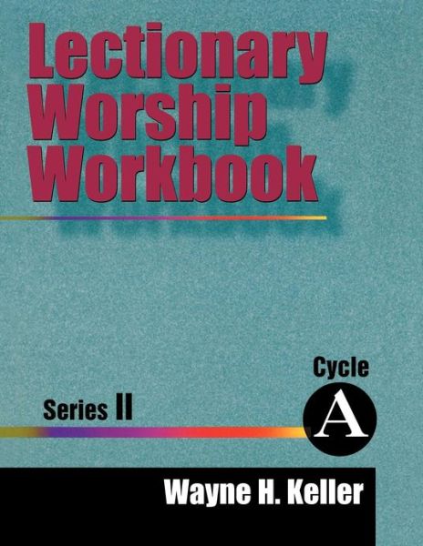 Cover for Wayne H. Keller · Lectionary worship workbook. (Book) (1998)