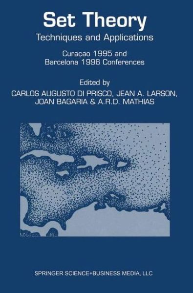 Cover for Carlos a Prisco · Set Theory: Techniques and Applications - Curacao 1995 and Barcelona 1996 Conferences (Hardcover Book) (1997)