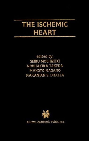 Cover for Seibu Mochizuki · The Ischemic Heart - Progress in Experimental Cardiology (Hardcover Book) [1998 edition] (1998)