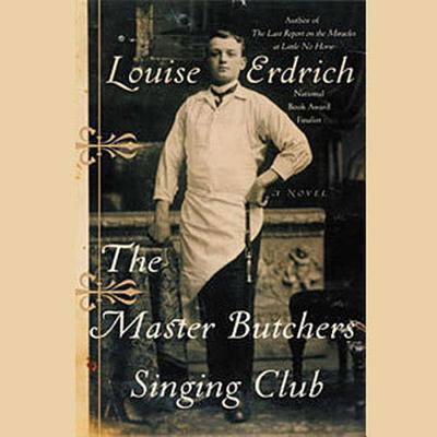 The Master Butchers Singing Club - Louise Erdrich - Audio Book - Blackstone Audiobooks - 9780792729051 - March 25, 2003