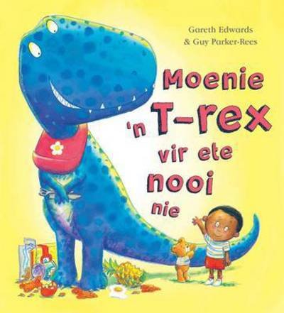 Cover for Gareth Edwards · Moenie 'n T-rex vir ete nooi nie (Taschenbuch) (2016)