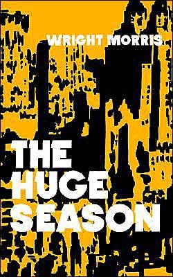 Cover for Wright Morris · The Huge Season (Paperback Book) [First Printing edition] (1975)