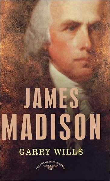 Cover for Garry Wills · James Madison (Hardcover Book) [1st ed. 2003 edition] (2002)