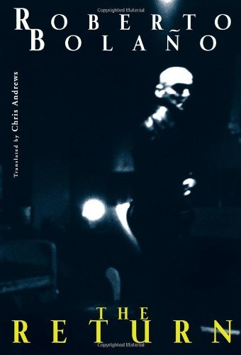 Cover for Roberto Bolano · The Return (Taschenbuch) (2012)
