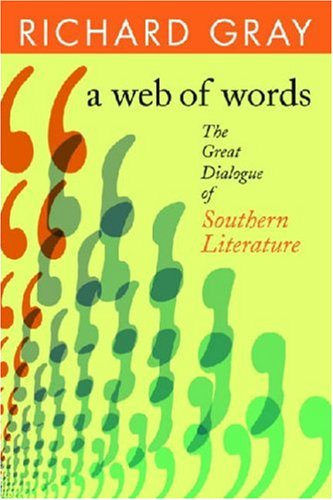 Cover for Richard Gray · A Web of Words: The Great Dialogue of Southern Literature (Hardcover bog) (2007)